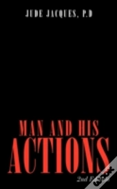 Man And His Actions: 2nd Edition