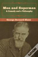 Man And Superman; A Comedy And A Philosophy