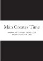 Man Creates Time - Preview