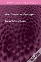 Man, Creator Or Destroyer