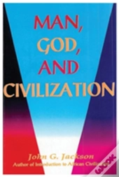 Man, God, & Civilization