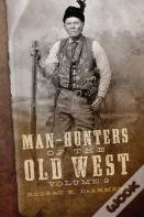 Man-Hunters Of The Old West, Volume 2