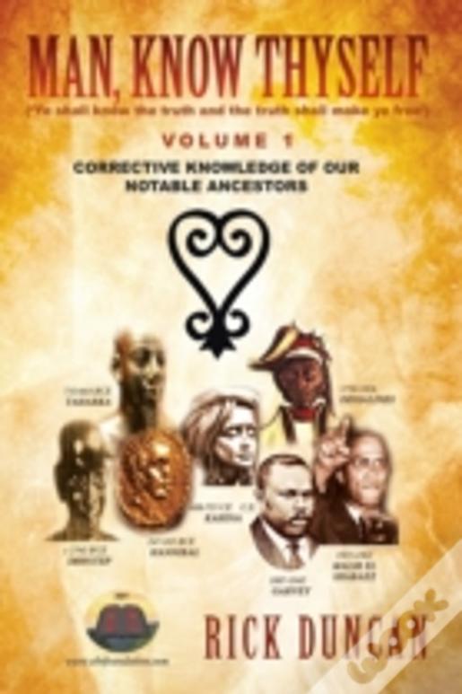 Man, Know Thyself: Volume 1 Corrective Knowledge Of Our Notable Ancestors