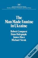 Man-Made Famine In The Ukraine