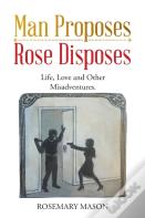 Man Proposes-Rose Disposes