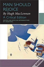 Man Should Rejoice, By Hugh Maclennan