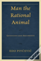 Man The Rational Animal