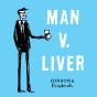 Man V. Liver - Preview