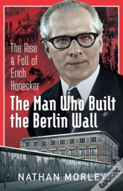 Capa do artigo Man Who Built The Berlin Wall