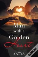 Man With A Golden Heart