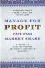 Manage For Profit, Not For Market Share - Preview