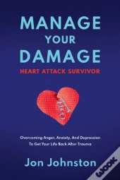 Manage Your Damage Heart Attack Survivor
