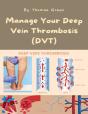Manage Your Deep Vein Thrombosis (Dvt) - Preview