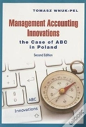 Management Accounting Innovations Â€“ The Case Of Abc In Poland 2e