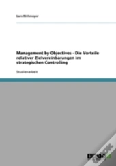 Management By Objectives - Die Vorteile Relativer Zielvereinbarungen Im Strategischen Controlling