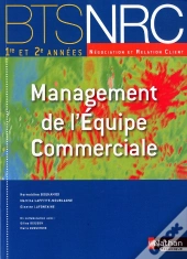 Management De L'Equipe Commerciale Bts Nrc (Les Integrales) 1re Et 2e Annees Eleve 2010