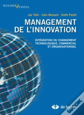 Management De L'Innovation ; Intégration Du Changement Technologique, Commercial Et Organisationnel