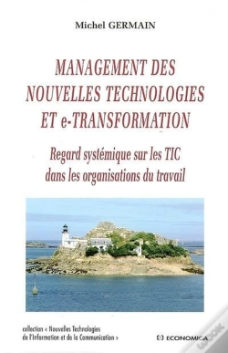 Capa do artigo Management Des Nouvelles Technologies Et E-Transformation ; Regard Systémique Sur Les Tic Dans Les Organisations Du Travail
