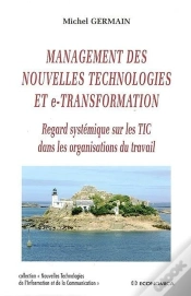 Capa do artigo Management Des Nouvelles Technologies Et E-Transformation ; Regard Systémique Sur Les Tic Dans Les Organisations Du Travail