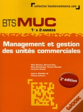 Management Des Unités Commerciales ; Bts Muc (2e Édition)