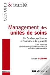 Management Des Unités De Soins ; De L'Analyse Systémique À L'Évaluation De La Qualité