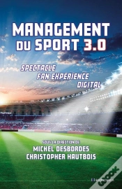 Capa do artigo Management Du Sport 3.0 : Spectacle, Fan Experience, Digital
