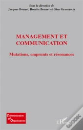 Management Et Communication ; Mutations, Emprunts Et Résonances