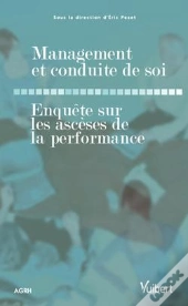 Management Et Conduite De Soi ; Enquête Sur Les Ascèses De La Performance