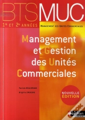Management Et Gestion Des Unités Commerciales ; Bts 1e Et 2e Années Muc