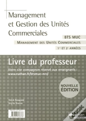Capa do artigo Management Et Gestion Des Unités Commerciales ; Bts Muc 1e Et 2e Année ; Livre Du Professeur (Édition 2007)