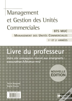 Capa do artigo Management Et Gestion Des Unités Commerciales ; Bts Muc 1e Et 2e Année ; Livre Du Professeur (Édition 2007)
