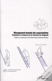Management Humain Des Organisations ; Grandeurs Et Misères De La Fonction De Dirigeant