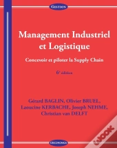 Management Industriel Et Logistique, 6e Ed.