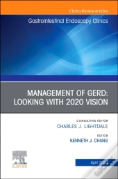 Management Of Gerd, An Issue Of Gastrointestinal Endoscopy Clinics