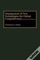 Management Of New Technologies For Global Competitiveness