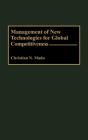 Management Of New Technologies For Global Competitiveness - Preview