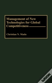 Management Of New Technologies For Global Competitiveness
