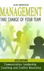 Management: Take Charge Of Your Team: Communication, Leadership, Coaching And Conflict Resolution - Preview