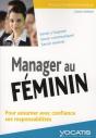 Manager Au Féminin ; Pour Assumer Avec Confiance Ses Responsabilités - Preview