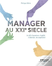 Manager Au Xxie Siècle ; Un Défi D'Ouverture, D'Agilité,  D'Attention,  De Coopération