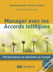 Manager Avec Les Accords Toltèques Une Nouvelle Voie Vers L'Intelligence Collective