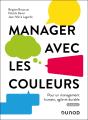 Manager Avec Les Couleurs : Pour Un Management Humain, Agile Et Durable (4e Édition) - Preview