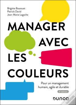 Capa do artigo Manager Avec Les Couleurs : Pour Un Management Humain, Agile Et Durable (4e Édition)