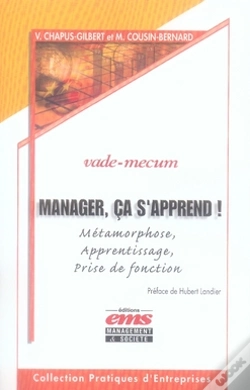Capa do artigo Manager, Ca S'Apprend ! Métamorphose, Apprentissage, Prise De Fonction. Vade-Mecum