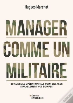 Capa do artigo Manager Comme Un Militaire : 80 Conseils Opérationnels Pour Engager Durablement Vos Équipes