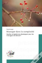 Manager Dans La Complexite - Quelles Competences Developper Pour Les Managers De Demain?