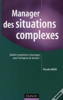 Capa do artigo Manager Des Situations Complexes ; Quelles Compétences Développer Pour L'Entreprise De Demain ?
