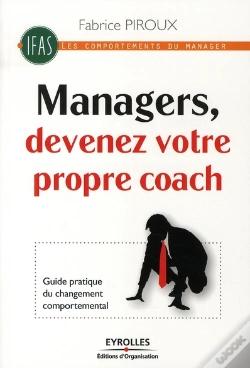 Capa do artigo Manager, Devenez Votre Propre Coach ! ; Guide Pratique Du Changement Comportemental