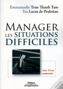 Capa do artigo Manager Les Situations Difficiles : Avec 14 Cas Commentés