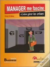 Manager Me Fascine Et J'Adore Gérer Les Crises